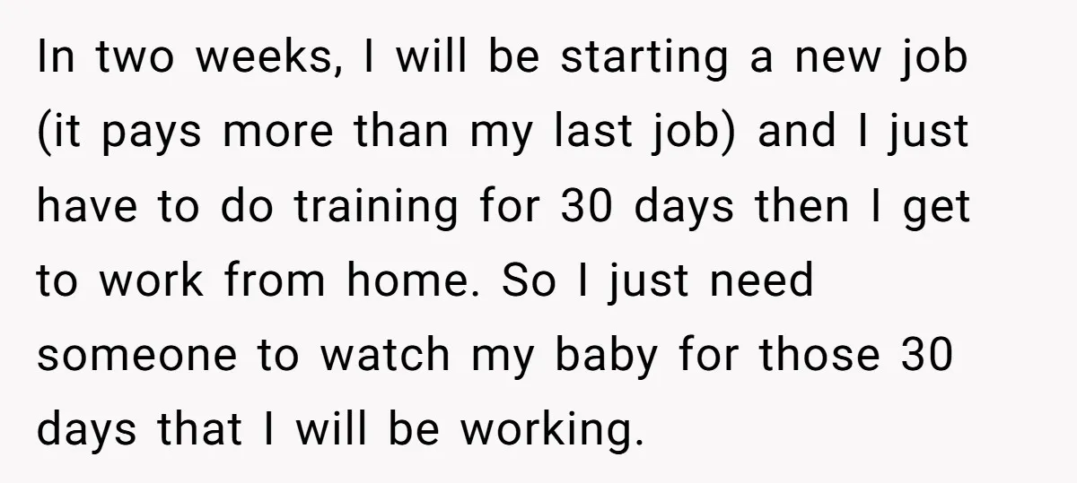 In two weeks, I will be starting a new job (it pays more than my last job) and I just have to do training for 30 days then I get...