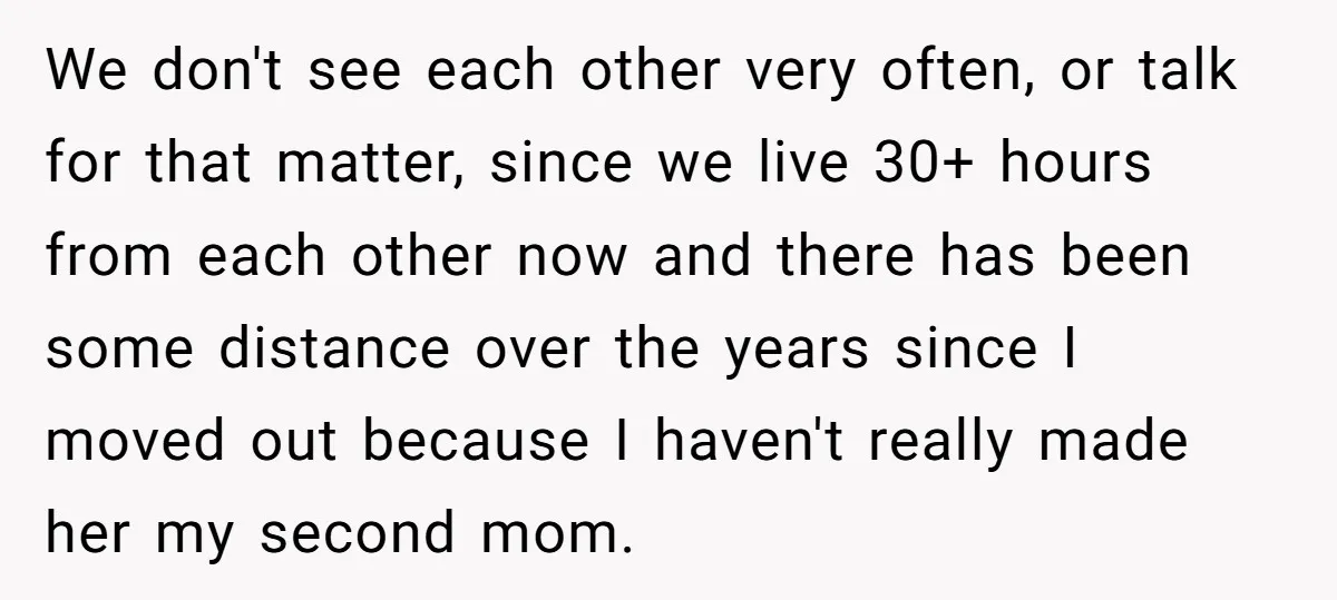 We don't see each other very often, or talk for that matter, since we live 30+ hours from each other now and there has been some distance over the years...