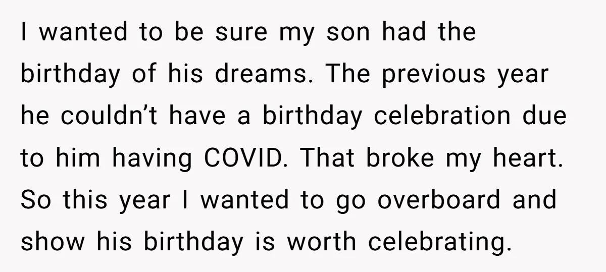 I wanted to be sure my son had the birthday of his dreams. The previous year he couldn’t have a birthday celebration due to him having COVID. That broke my...