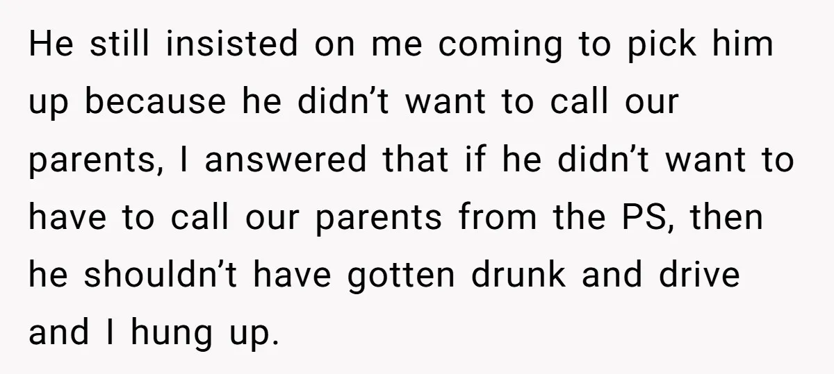 He still insisted on me coming to pick him up because he didn’t want to call our parents, I answered that if he didn’t want to have to call our...