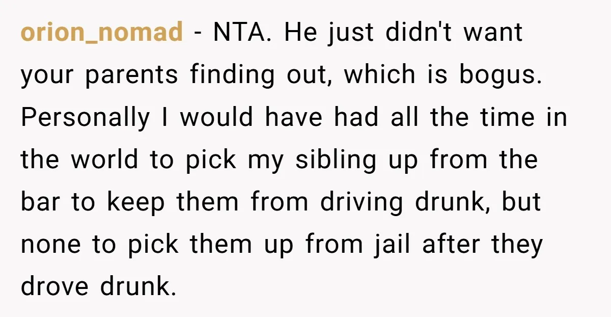 orion_nomad − NTA. He just didn't want your parents finding out, which is bogus. Personally I would have had all the time in the world to pick my sibling up...
