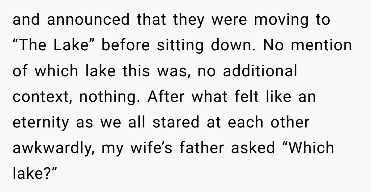and announced that they were moving to “The Lake” before sitting down. No mention of which lake this was, no additional context, nothing. After what felt like an eternity as...