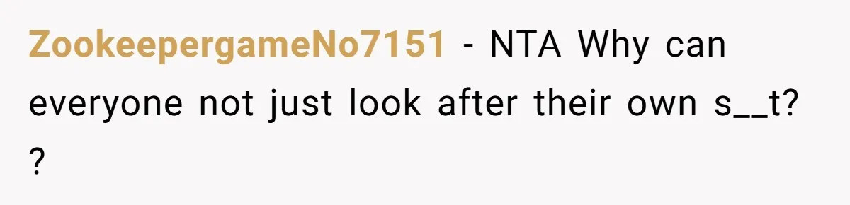 ZookeepergameNo7151 − NTA Why can everyone not just look after their own s__t? ?