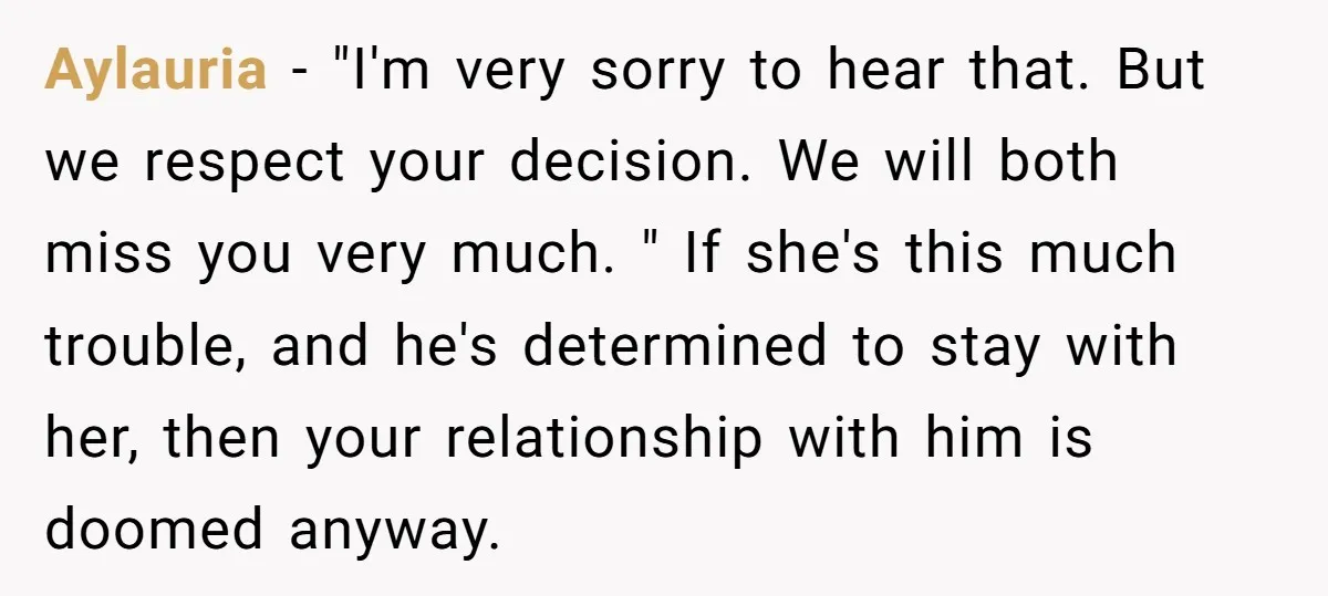 Aylauria − "I'm very sorry to hear that. But we respect your decision. We will both miss you very much. " If she's this much trouble, and he's determined to...