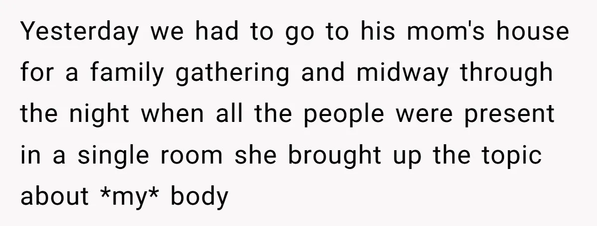 Yesterday we had to go to his mom's house for a family gathering and midway through the night when all the people were present in a single room she brought...