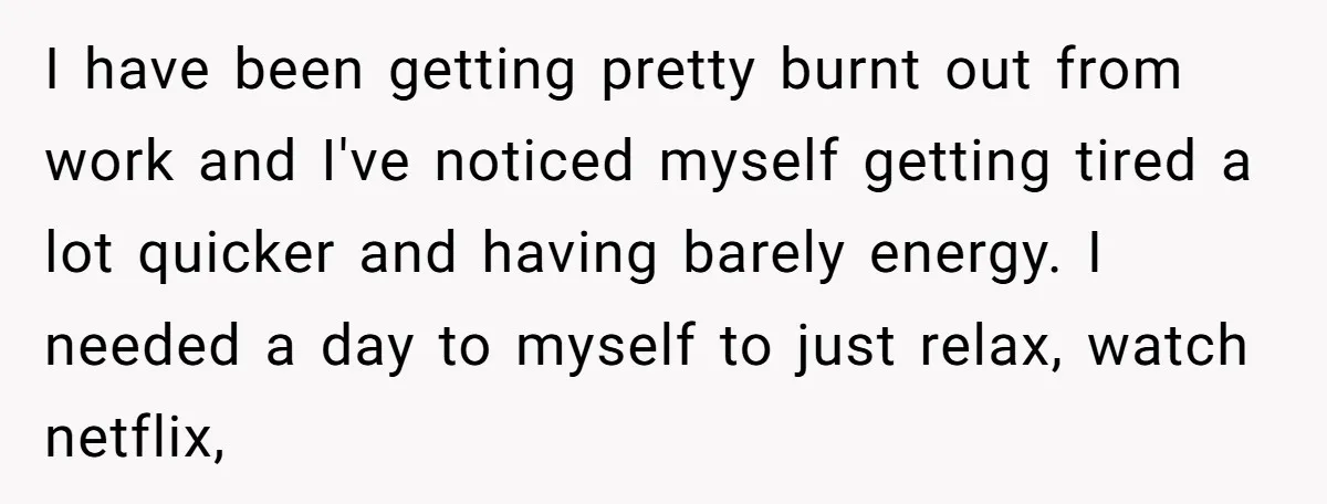 I have been getting pretty burnt out from work and I've noticed myself getting tired a lot quicker and having barely energy. I needed a day to myself to just...