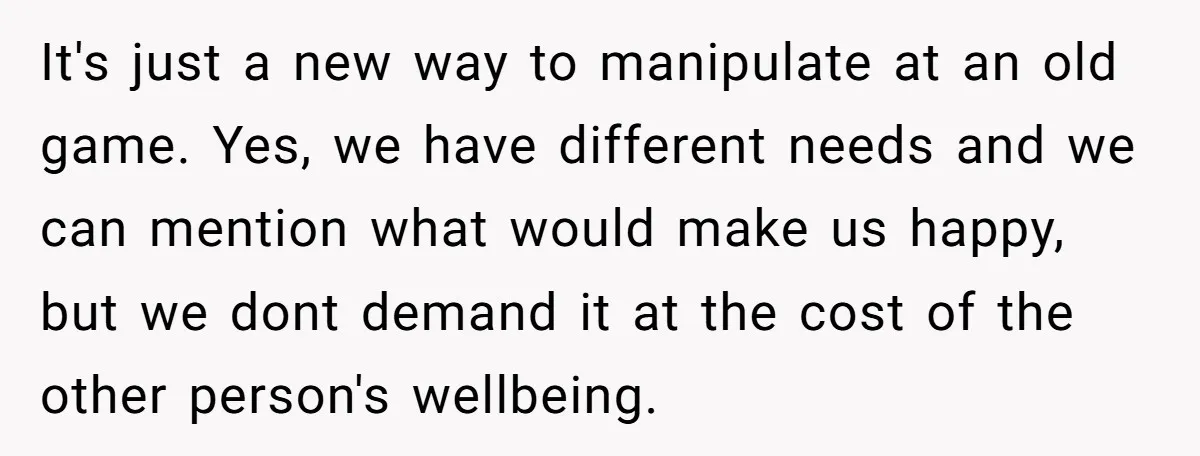 It's just a new way to manipulate at an old game. Yes, we have different needs and we can mention what would make us happy, but we dont demand it...
