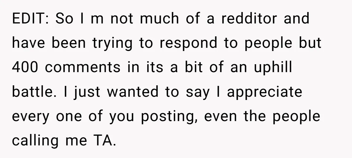 EDIT: So I m not much of a redditor and have been trying to respond to people but 400 comments in its a bit of an uphill battle. I just...