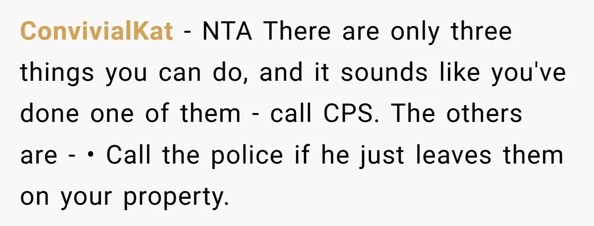 ConvivialKat − NTA There are only three things you can do, and it sounds like you've done one of them - call CPS. The others are - • Call the...
