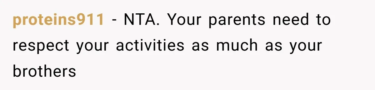 proteins911 − NTA. Your parents need to respect your activities as much as your brothers