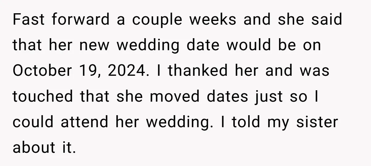 Fast forward a couple weeks and she said that her new wedding date would be on October 19, 2024. I thanked her and was touched that she moved dates just...