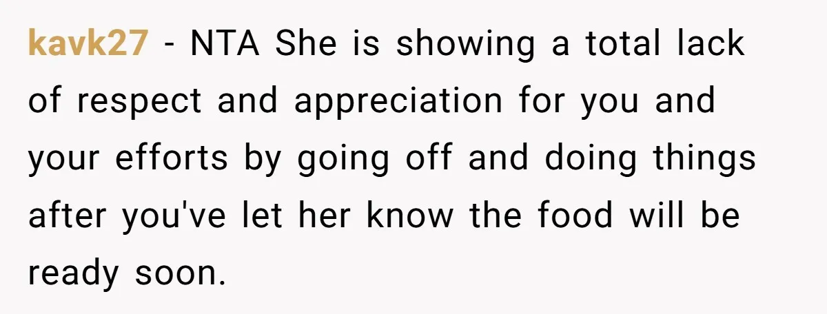 kavk27 − NTA She is showing a total lack of respect and appreciation for you and your efforts by going off and doing things after you've let her know the...