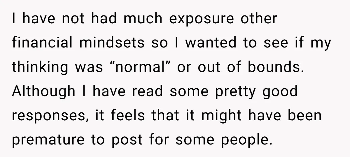 I have not had much exposure other financial mindsets so I wanted to see if my thinking was “normal” or out of bounds. Although I have read some pretty good...