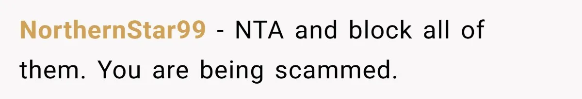 NorthernStar99 − NTA and block all of them. You are being scammed.