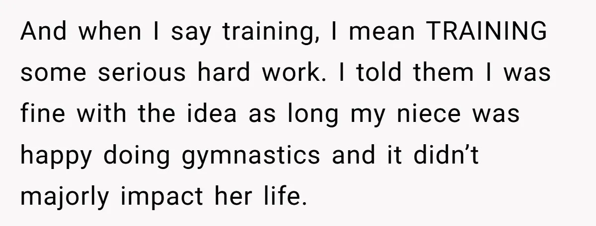 And when I say training, I mean TRAINING some serious hard work. I told them I was fine with the idea as long my niece was happy doing gymnastics and...