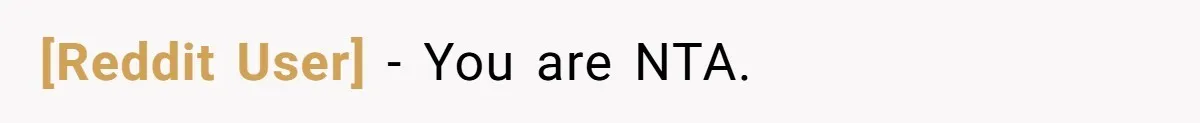 [Reddit User] − You are NTA.