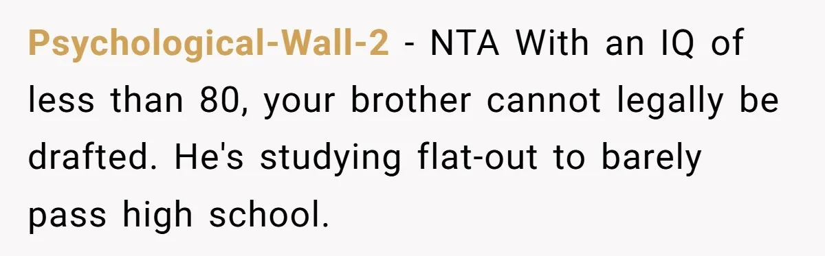 Psychological-Wall-2 − NTA With an IQ of less than 80, your brother cannot legally be drafted. He's studying flat-out to barely pass high school.