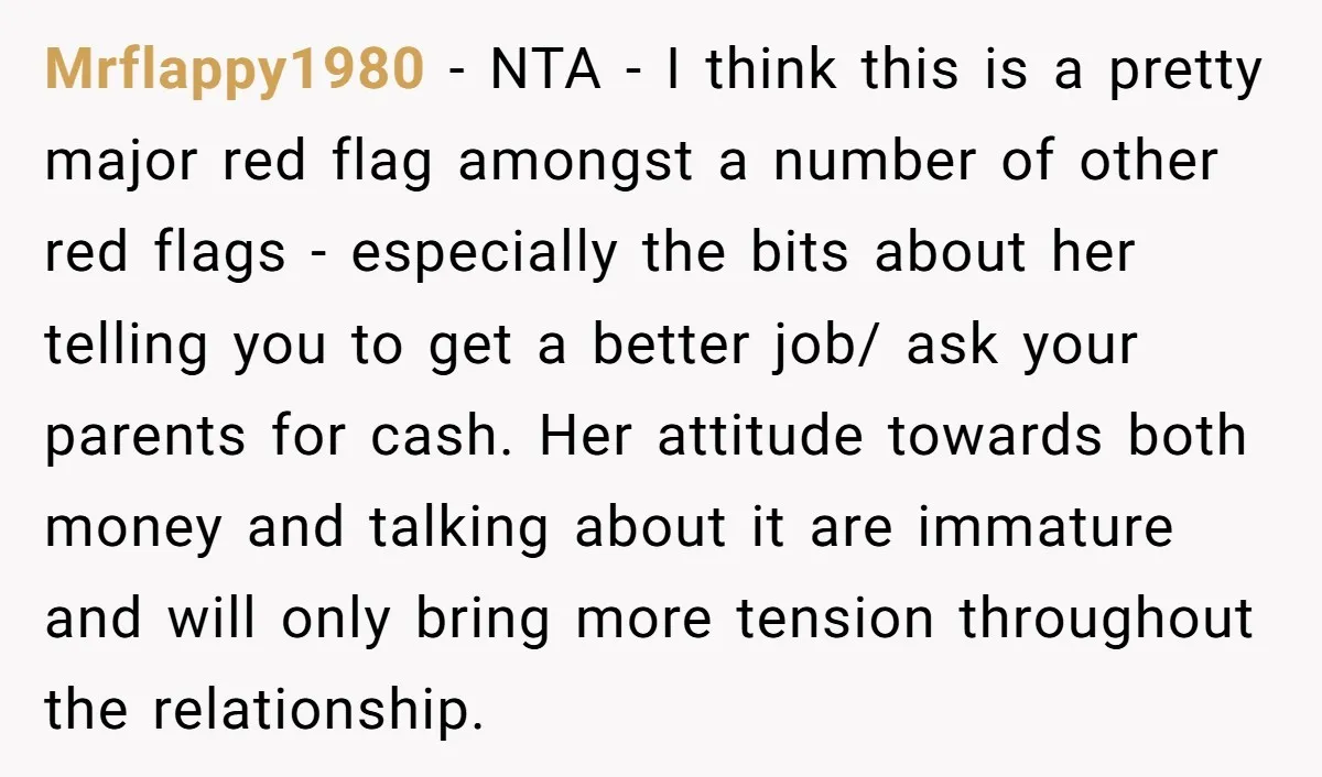 Mrflappy1980 − NTA - I think this is a pretty major red flag amongst a number of other red flags - especially the bits about her telling you to get...