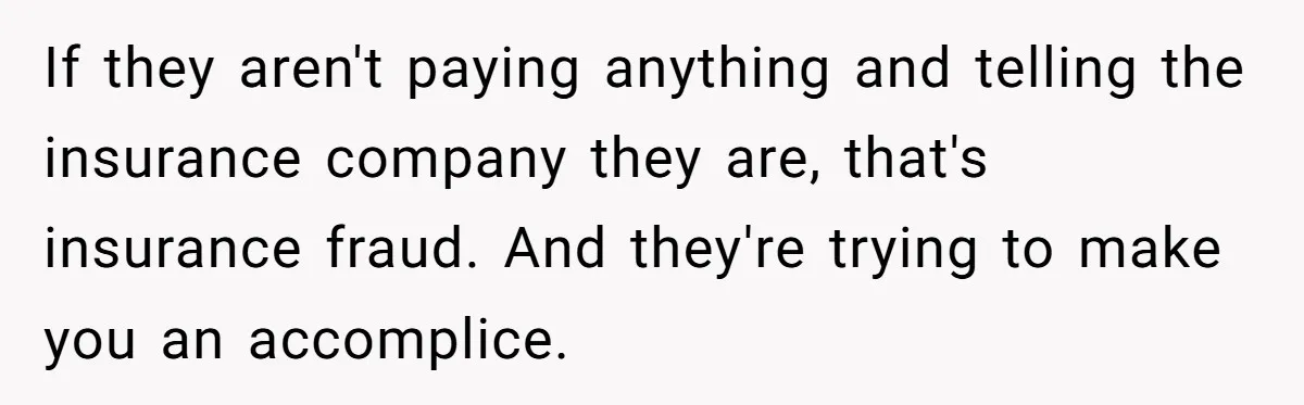 If they aren't paying anything and telling the insurance company they are, that's insurance fraud. And they're trying to make you an accomplice.