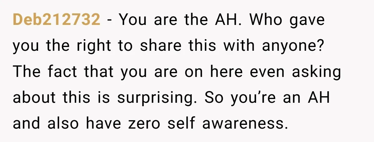 Deb212732 − You are the AH. Who gave you the right to share this with anyone? The fact that you are on here even asking about this is surprising. So...
