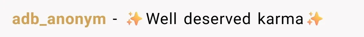adb_anonym − ✨Well deserved karma✨