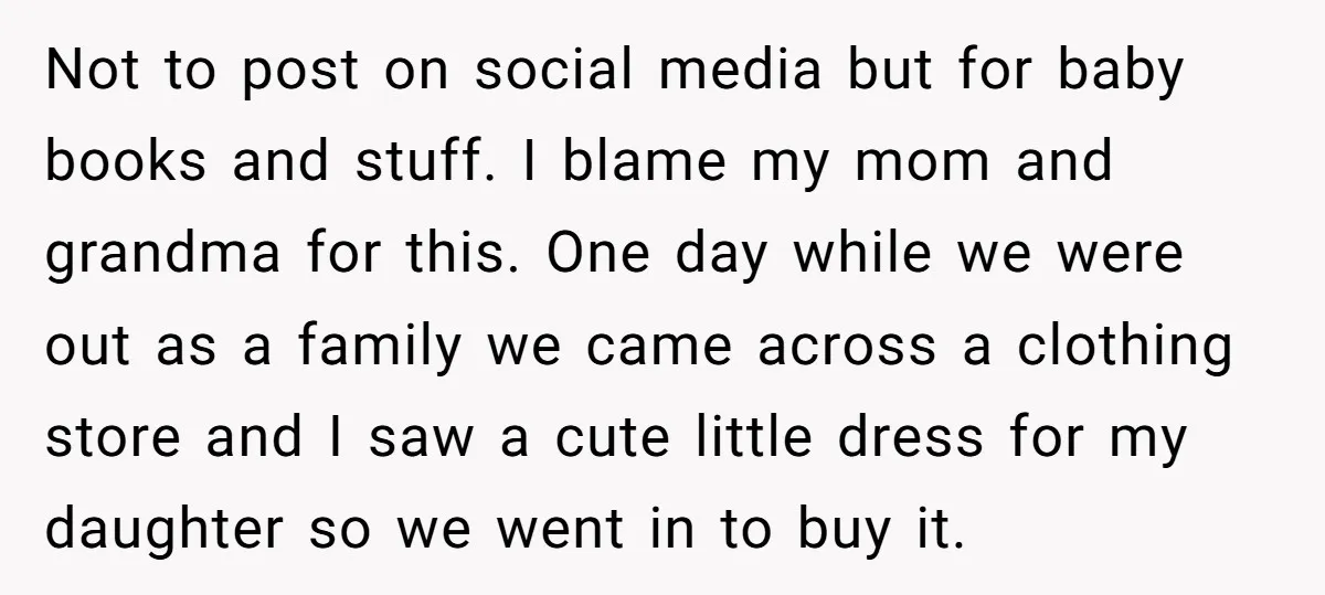 Not to post on social media but for baby books and stuff. I blame my mom and grandma for this. One day while we were out as a family we...