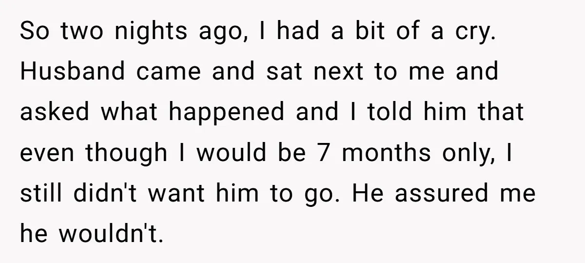 So two nights ago, I had a bit of a cry. Husband came and sat next to me and asked what happened and I told him that even though I...