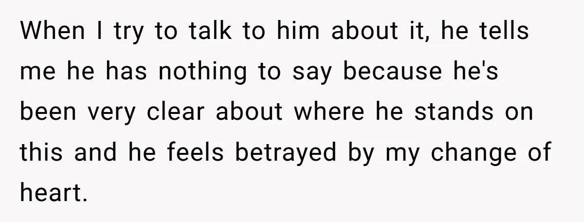 When I try to talk to him about it, he tells me he has nothing to say because he's been very clear about where he stands on this and he...