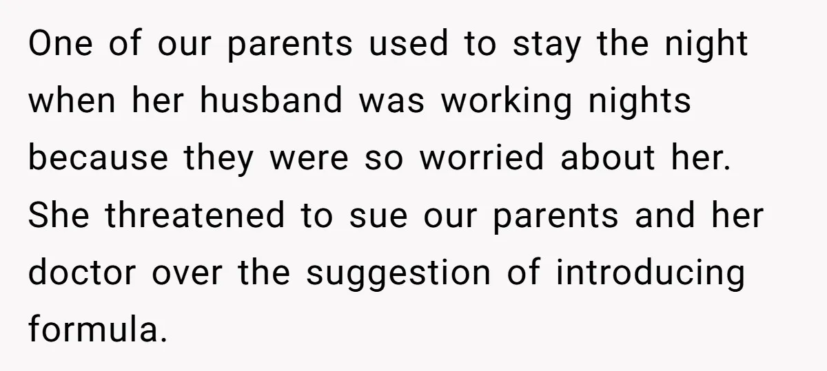 One of our parents used to stay the night when her husband was working nights because they were so worried about her. She threatened to sue our parents and her...