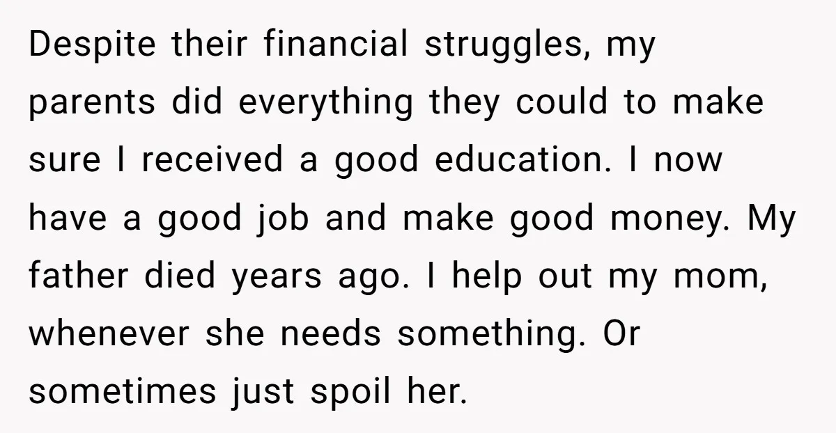 Despite their financial struggles, my parents did everything they could to make sure I received a good education. I now have a good job and make good money. My father...