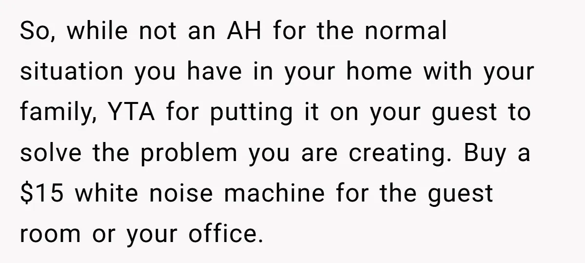 So, while not an AH for the normal situation you have in your home with your family, YTA for putting it on your guest to solve the problem you are...