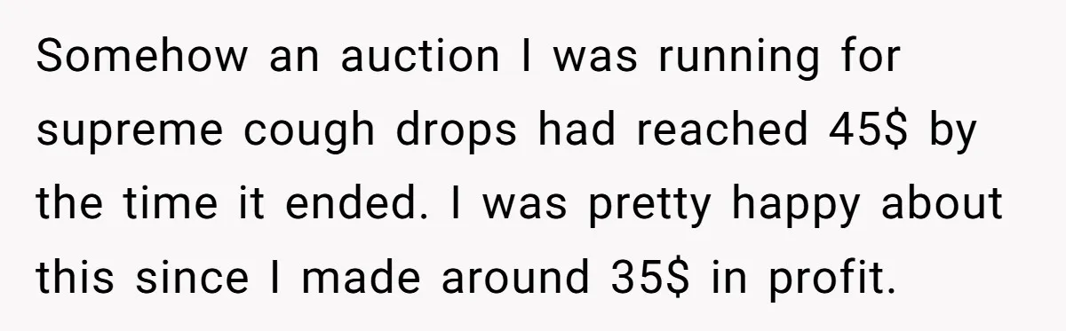 Somehow an auction I was running for supreme cough drops had reached 45$ by the time it ended. I was pretty happy about this since I made around 35$ in...