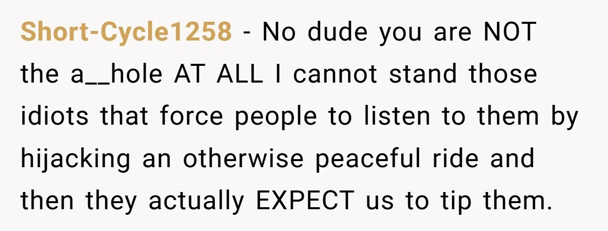 Short-Cycle1258 - No dude you are NOT the a__hole AT ALL I cannot stand those idiots that force people to listen to them by hijacking an otherwise peaceful ride and...