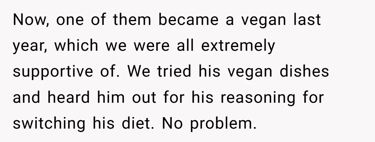 Now, one of them became a vegan last year, which we were all extremely supportive of. We tried his vegan dishes and heard him out for his reasoning for switching...