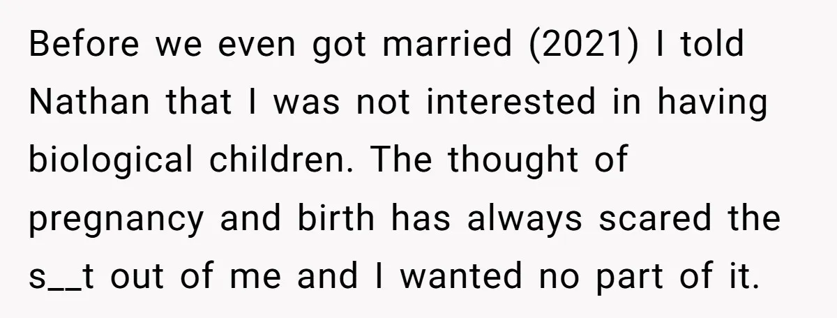 Before we even got married (2021) I told Nathan that I was not interested in having biological children. The thought of pregnancy and birth has always scared the s__t out...