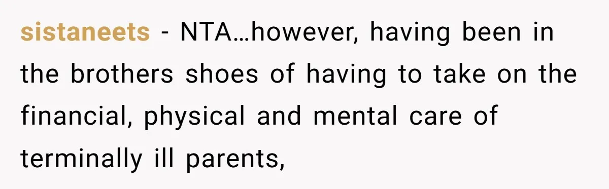 sistaneets − NTA…however, having been in the brothers shoes of having to take on the financial, physical and mental care of terminally ill parents,
