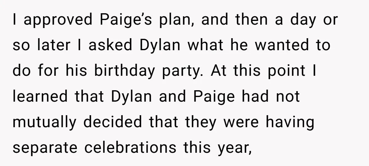 I approved Paige’s plan, and then a day or so later I asked Dylan what he wanted to do for his birthday party. At this point I learned that Dylan...