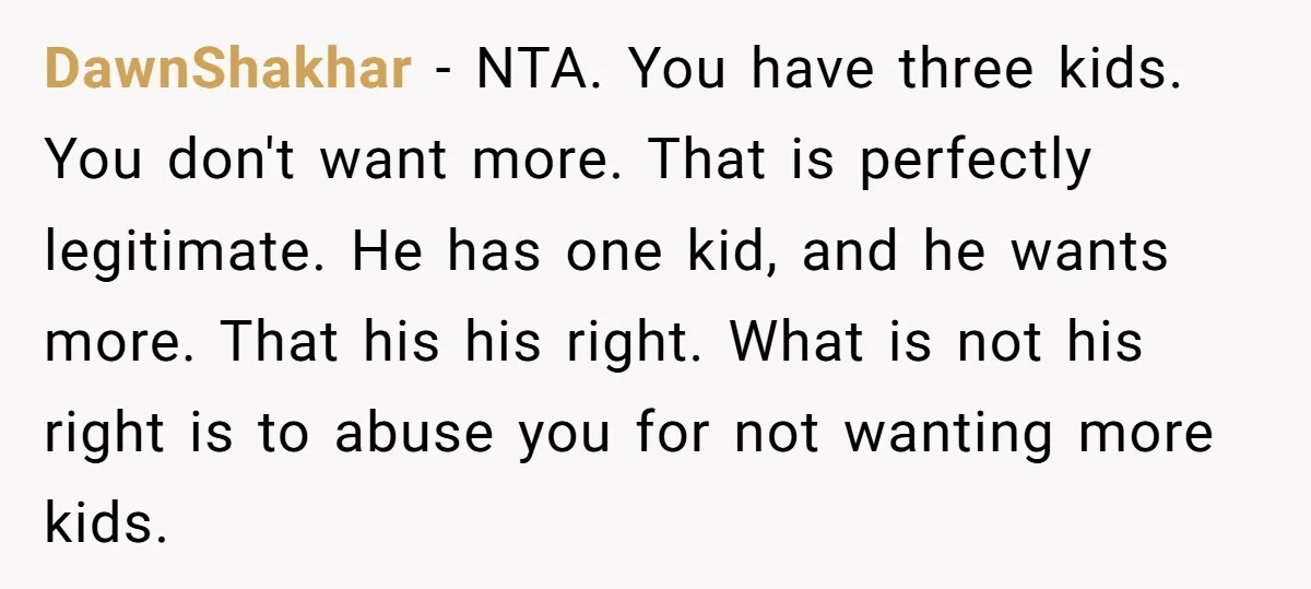 DawnShakhar − NTA. You have three kids. You don't want more. That is perfectly legitimate. He has one kid, and he wants more. That his his right. What is not...