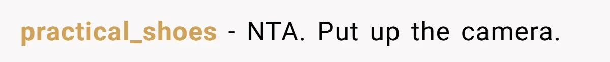 practical_shoes − NTA. Put up the camera.