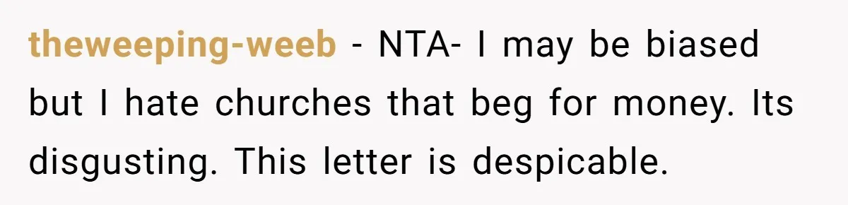 theweeping-weeb − NTA- I may be biased but I hate churches that beg for money. Its disgusting. This letter is despicable.