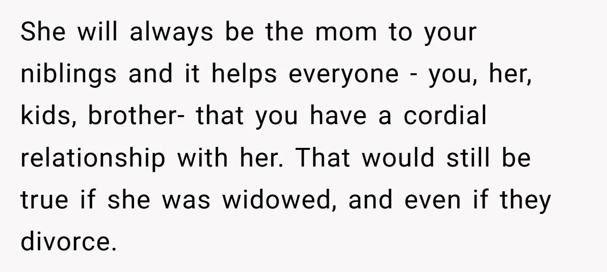 She will always be the mom to your niblings and it helps everyone - you, her, kids, brother- that you have a cordial relationship with her. That would still be...
