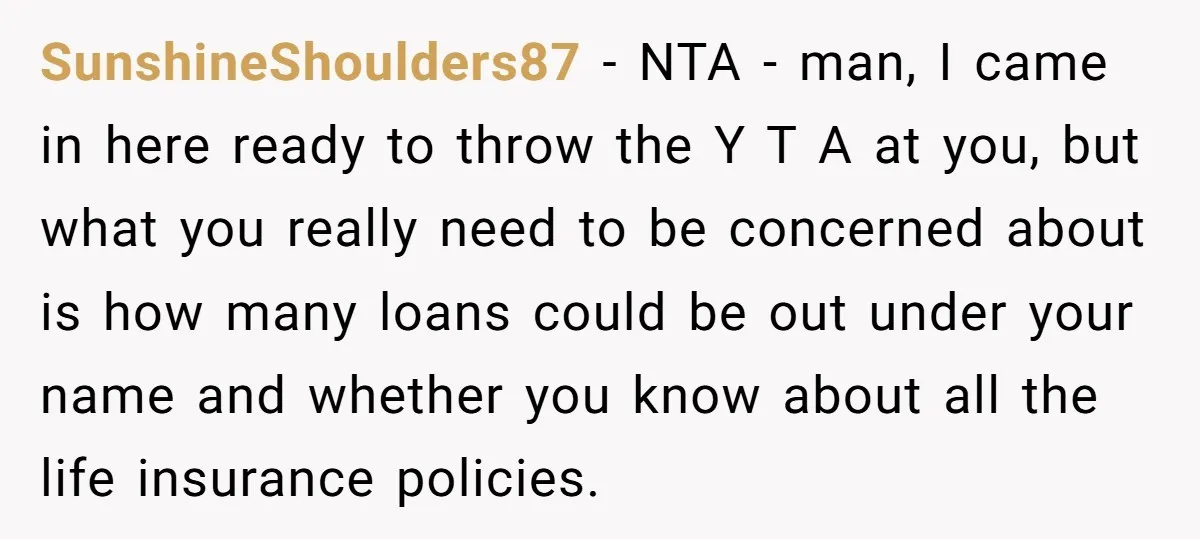 SunshineShoulders87 − NTA - man, I came in here ready to throw the Y T A at you, but what you really need to be concerned about is how many...