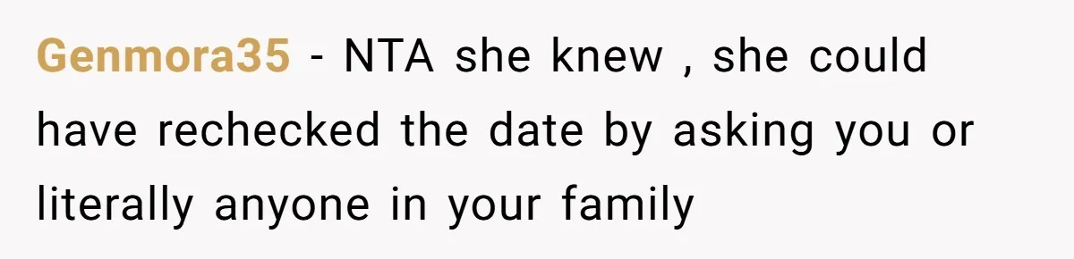 Genmora35 − NTA she knew , she could have rechecked the date by asking you or literally anyone in your family
