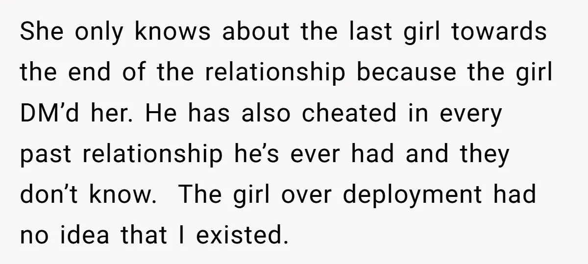 She only knows about the last girl towards the end of the relationship because the girl DM’d her. He has also cheated in every past relationship he’s ever had and...