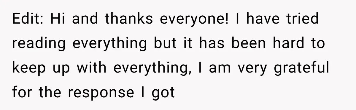 Edit: Hi and thanks everyone! I have tried reading everything but it has been hard to keep up with everything, I am very grateful for the response I got