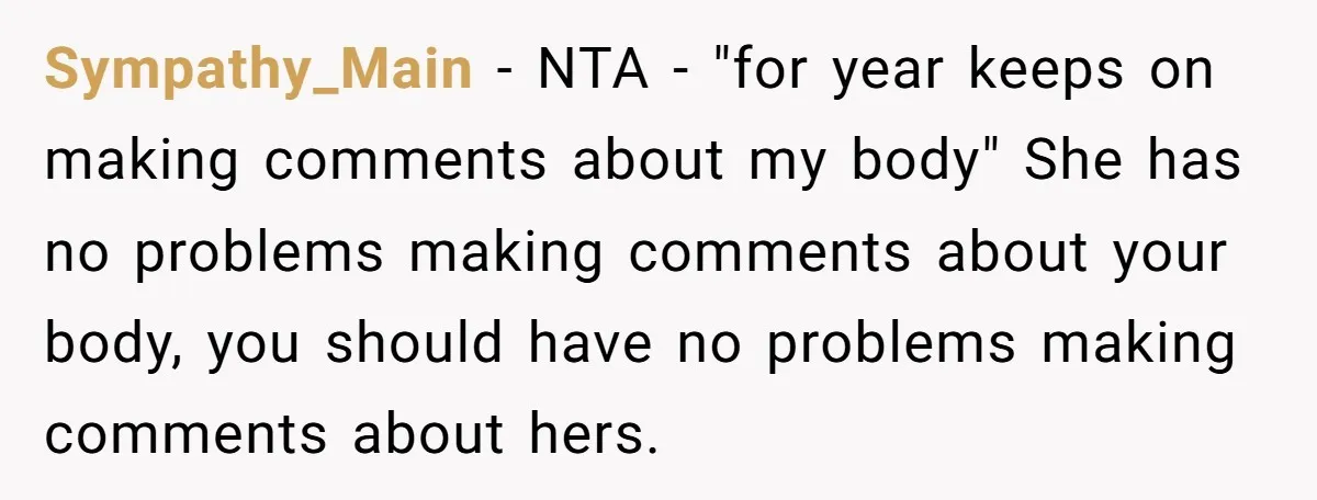 Sympathy_Main − NTA - "for year keeps on making comments about my body" She has no problems making comments about your body, you should have no problems making comments about...