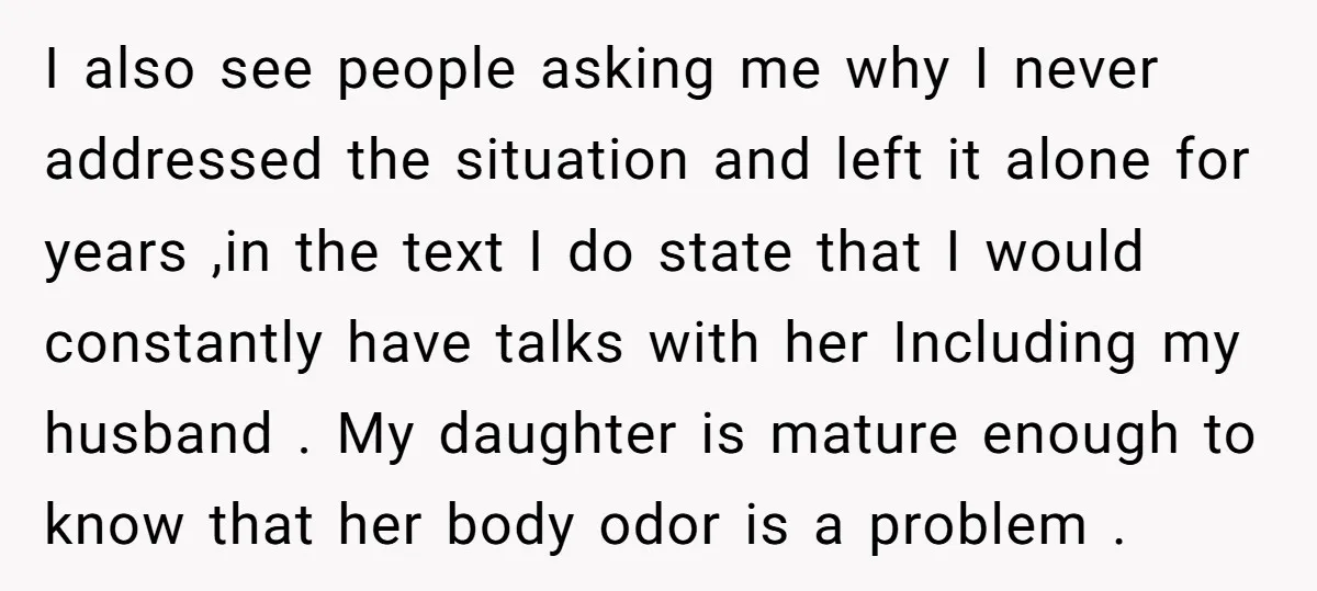 I also see people asking me why I never addressed the situation and left it alone for years ,in the text I do state that I would constantly have talks...