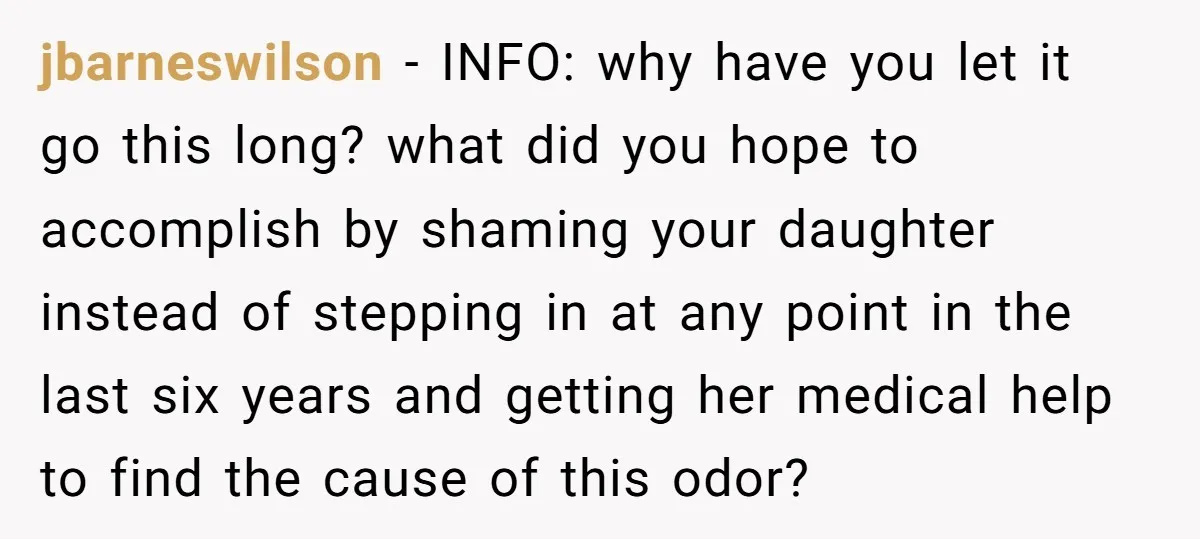 jbarneswilson − INFO: why have you let it go this long? what did you hope to accomplish by shaming your daughter instead of stepping in at any point in the...