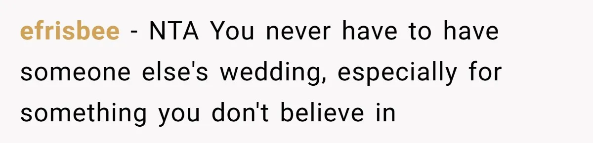 efrisbee − NTA You never have to have someone else's wedding, especially for something you don't believe in