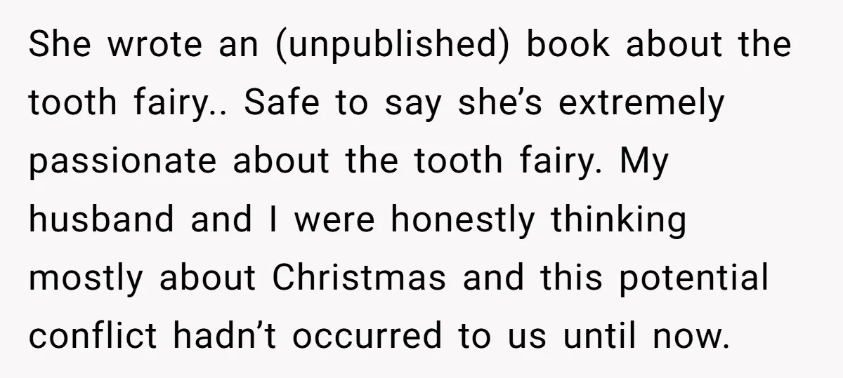 She wrote an (unpublished) book about the tooth fairy.. Safe to say she’s extremely passionate about the tooth fairy. My husband and I were honestly thinking mostly about Christmas and...